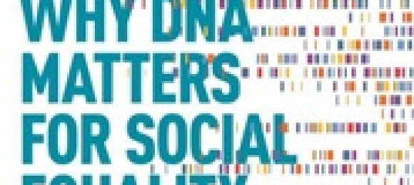 The Genetic Lottery Why Dna Matters For Social Equality 